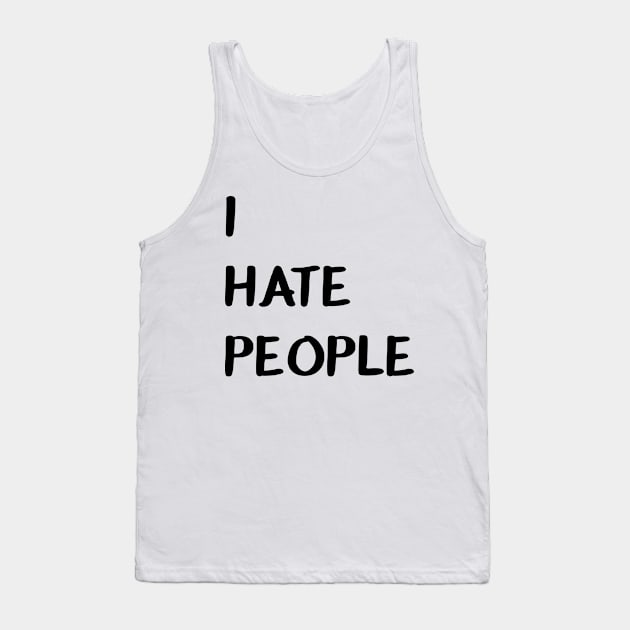 I HATE PEOPLE - aesthetic Tank Top by tziggles